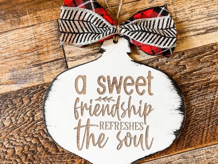 A sweet friend refreshes the soul ornament Discount